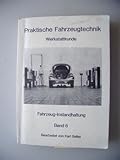 Fahrzeug-Instandhaltung Werkstattkunde Praktische Fahrzeugtechnik Bd. 6