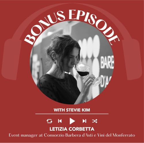 Ep. 2481 Letizia Corbetta of Consorzio Barbera d'Asti e Vini del Monferrato | Bonus Episode with Stevie Kim