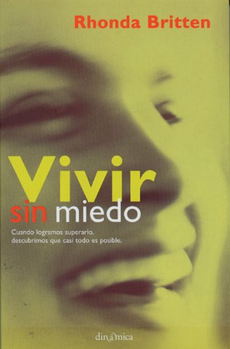 Vivir sin miedo: Cuando logramos superarlo, des... 8466610375 Book Cover