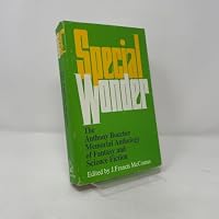 Special wonder; the Anthony Boucher memorial anthology of fantasy and science fiction B00005WXFE Book Cover