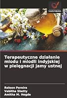 Terapeutyczne dzialanie miodu i miodli indyjskiej w pielegnacji jamy ustnej (Polish Edition) 6209021700 Book Cover