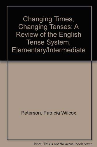Buy Changing Times, Changing Tenses: A Review of the English Tense System, Elementary/Intermediate — BookShops.in