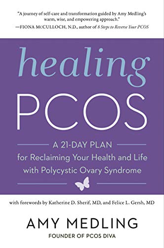 Healing PCOS: A 21-Day Plan for Reclaiming Your Health and Life with Polycystic