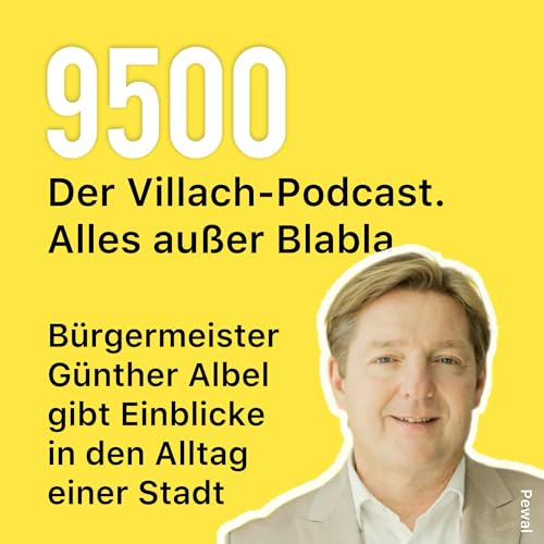 9500. Der Villach-Podcast. Alles außer Blabla. Titelbild