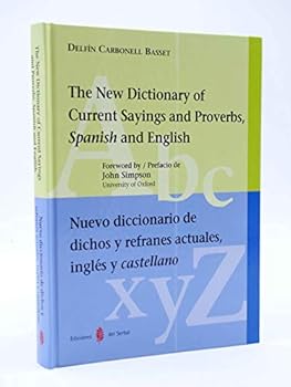 Hardcover Nuevo diccionario de dichos y refranes actuales. Inglés y castellano: The New Dictionary of Current Sayings and Proverbs Spanish and English Book