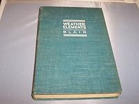 Weather Elements, a Text in Elementary Meteorology B001OWGFAC Book Cover