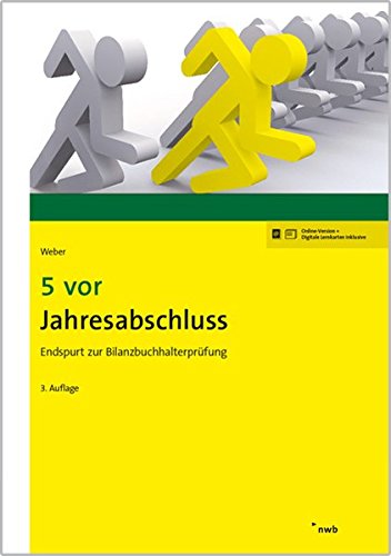 5 vor Jahresabschluss: Endspurt zur Bilanzbuchhalterprüfung (NWB Bilanzbuchhalter) 5 vor Jahresabschluss: Endspurt zur Bilanzbuchhalterprüfung (NWB Bilanzbuchhalter)