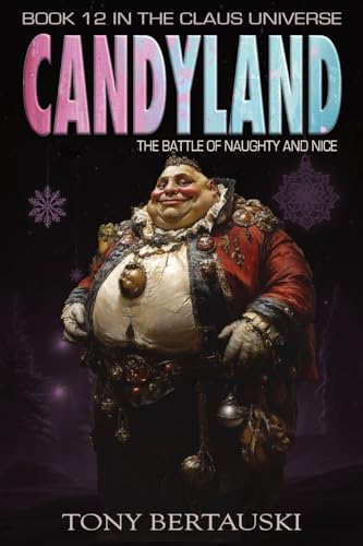 Candyland: The Battle of Naughty and Nice (Science Fiction Adventure) (Claus Universe)