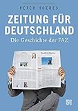 Zeitung für Deutschland: Die Geschichte der FAZ