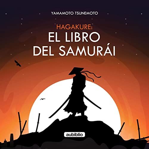 Enjoy Hagakure: El libro del Samur&amp;aacute;i [Hagakure: The Book of the Samurai] from Yamamoto Tsunemoto, Dangello Medina episode artwork
