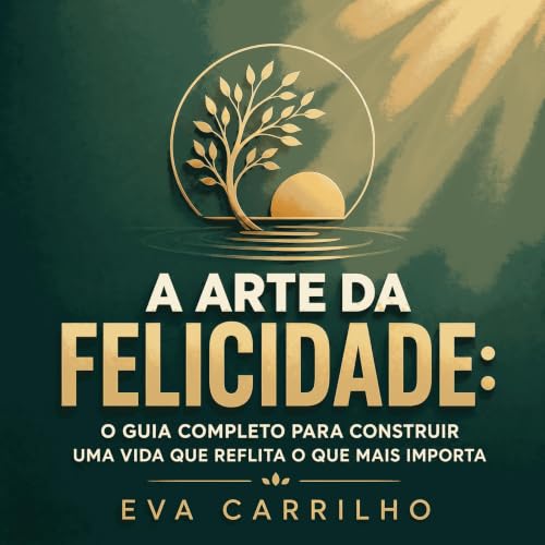 『A arte da felicidade: O guia completo para construir uma vida que reflita o que mais importa』のカバーアート