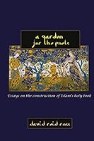 A Garden for the Poets: Essays on the construction of Islam’s holy book 1539793931 Book Cover