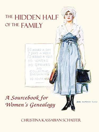 The Hidden Half of the Family: A Sourcebook for Women's Genealogy Paperback – Illustrated, October 1, 1999