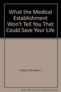 Paperback What the Medical Establishment Won't Tell You That Could Save Your Life Book