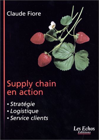 livre Supply chain en action : Stratégie, Logistique, Service clients