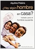  A¿hay algun hombre en casa? tratadopara el hombre ausente by A. Polaino-Lorente(2010-04-01)