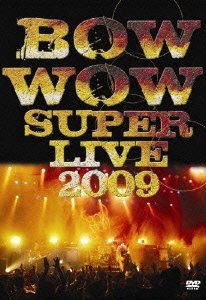 バウ ワウ BOW WOW スーパーライブ 2009