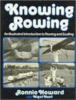 Knowing Rowing: An Illustrated Introduction to Rowing and Sculling 0498021351 Book Cover