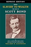 From Slavery to Wealth: The Life of Scott Bond
