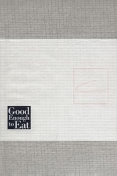 Hardcover Good Enough to Eat: A Collection of Recipes Book
