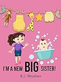 i'm a new big sister! (life with little ones) (english edition)