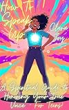  How to Speak Up: A Spiritual Guide to Honoring Your True Voice — For Teens! (English Edition)