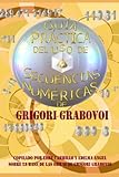 Guía Práctica del uso de las Secuencias Numéricas (Spanish Edition)