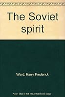 The Soviet spirit B0007DQJGE Book Cover