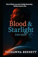 Blood and Starlight: The Seed B0F59MZJN2 Book Cover