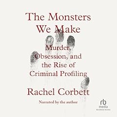 The Monsters We Make Audiobook By Rachel Corbett cover art
