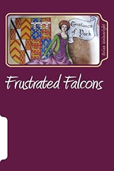 Paperback Frustrated Falcons: The Three Children of Edmund of Langley Book