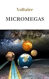  Micromegas de Voltaire: Texte intégral (Annoté)