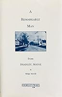 A remarkable man from Bradley, Maine 0897251423 Book Cover