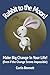 Rabbit to the Moon!: Make Big Change in Your Life (Even if the Change Seems Impossible)