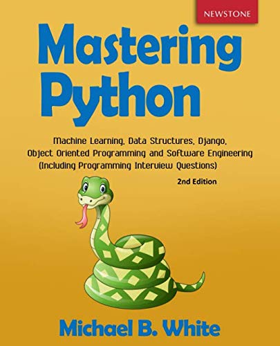Mastering Python: Machine Learning, Data Structures, Django, Object ...