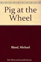 A Pig At The Wheel: The Complete Road Hog Guide 060020801X Book Cover
