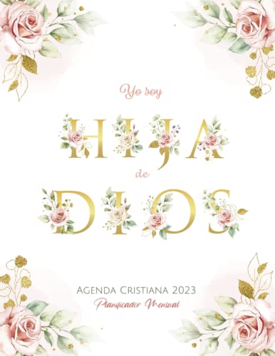 Agenda Cristiana 2023 - Planificador Mensual: Yo soy Hija de Dios