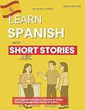  Learn Spanish with Short Stories: Learn Spanish Fast with A Collection of 15 Easy Spanish Language Short Stories for Adults (Spanish Short Stores for Fast Fluency Book 1) (English Edition)