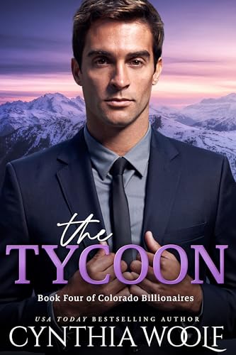 The Tycoon: a sweet and wholesome, billionaire, romantic suspense novel (Colorado Billionaires Book 4)