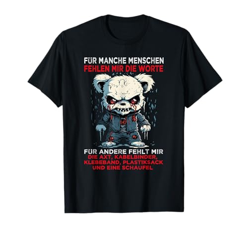 Für manche Menschen fehlen mit die Worte - Lustige Sprüche T-Shirt