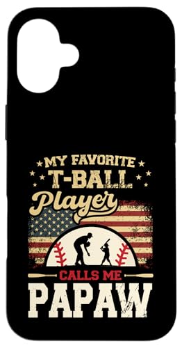 My Favorite T-Ball Player Calls Me Papaw Baseball USA ���� �X�}�z�P�[�X iPhone 16 Plus �p