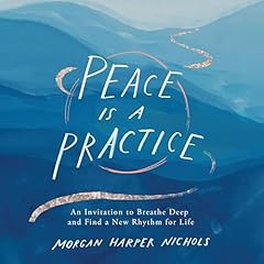 Peace Is a Practice Audiolibro Por Morgan Harper Nichols arte de portada