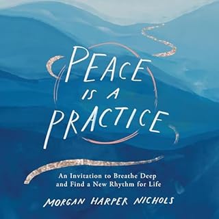 Peace Is a Practice Audiolibro Por Morgan Harper Nichols arte de portada