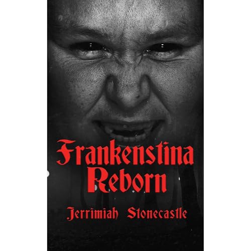 Frankenstina Reborn Audiolibro Por Jerrimiah Stonecastle arte de portada