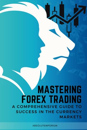 Mastering Forex Trading: A Comprehensive Guide to Success
