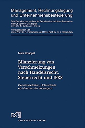 Bilanzierung von Verschmelzungen nach Handelsrecht, Steuerrecht und IFRS: Gemeinsamkeiten, Unterschi Bilanzierung von Verschmelzungen nach Handelsrecht, Steuerrecht und IFRS: Gemeinsamkeiten, Unterschi