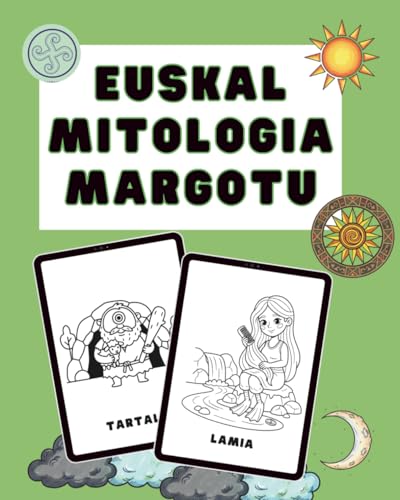 EUSKAL MITOLOGIA MARGOTU: Euskal mitologiako pertsonaiak margotzeko liburua haurrentzat. (EUSKAL MARGOTZEKO)