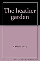 The heather garden B0007J9J1A Book Cover