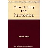 How to play the harmonica