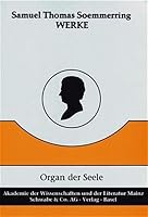 Werke / Uber Das Organ Der Seele (1796). Uber Den Tod Durch Die Guillotine (1795). Meine Ansicht Einiger Gallschen Lehrsatze (1807 / 1829) 3796514286 Book Cover